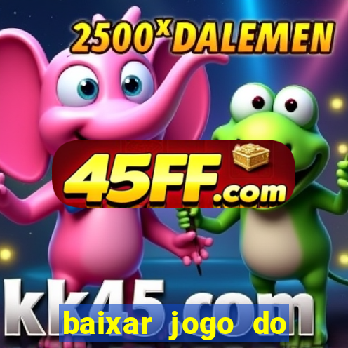 baixar jogo do tigre plataforma nova